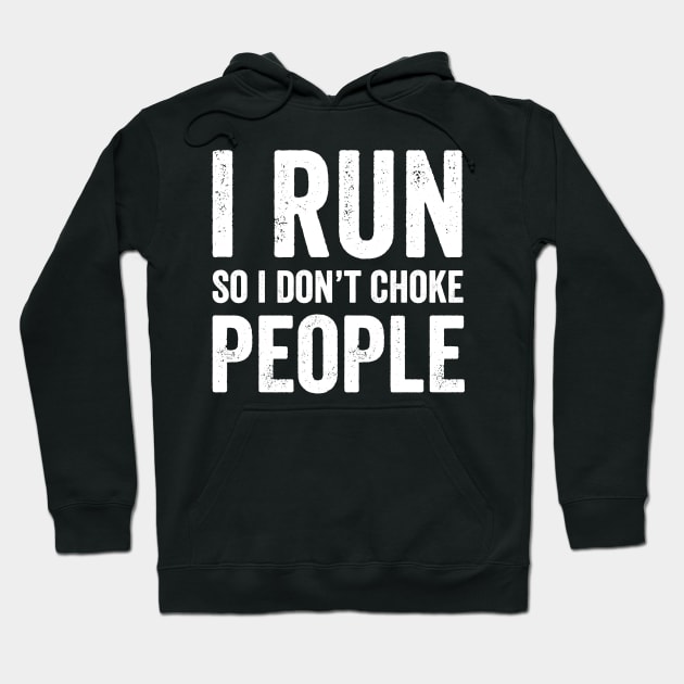 I run so I don't choke people Hoodie by captainmood